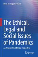 The Ethical, Legal and Social Issues of Pandemics : An Analysis from the EU Perspective-9783031038204
