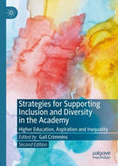 Strategies for Supporting Inclusion and Diversity in the Academy : Higher Education, Aspiration and Inequality-9783031041730