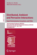 Distributed, Ambient and Pervasive Interactions. Smart Environments, Ecosystems, and Cities : 10th International Conference, DAPI 2022, Held as Part of the 24th HCI International Conference, HCII 2022-9783031054624