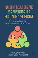 Investor Relations and ESG Reporting in a Regulatory Perspective : A Practical Guide for Financial Market Participants-9783031058028