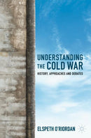 Understanding the Cold War : History, Approaches and Debates-9783031060748
