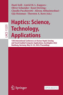Haptics: Science, Technology, Applications : 13th International Conference on Human Haptic Sensing and Touch Enabled Computer Applications, EuroHaptics 2022, Hamburg, Germany, May 22-25, 2022, Proceed-9783031062483