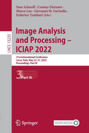 Image Analysis and Processing - ICIAP 2022 : 21st International Conference, Lecce, Italy, May 23-27, 2022, Proceedings, Part III-9783031064326