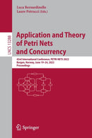 Application and Theory of Petri Nets and Concurrency : 43rd International Conference, PETRI NETS 2022, Bergen, Norway, June 19-24, 2022, Proceedings-9783031066528