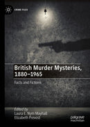 British Murder Mysteries, 1880-1965 : Facts and Fictions-9783031071584