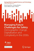 Managing Future Challenges for Safety : Demographic Change, Digitalisation and Complexity in the 2030s-9783031078040