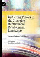 G20 Rising Powers in the Changing International Development Landscape : Potentialities and Challenges-9783031078569