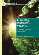 Leadership Wholeness, Volume 1 : A Model of Spiritual Intelligence-9783031080524