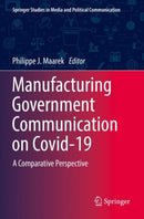 Manufacturing Government Communication on Covid-19 : A Comparative Perspective-9783031092329