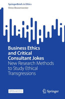Business Ethics and Critical Consultant Jokes : New Research Methods to Study Ethical Transgressions-9783031102004