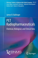 PET Radiopharmaceuticals : Chemical, Biological, and Clinical Data-9783031102707