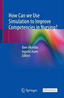 How Can we Use Simulation to Improve Competencies in Nursing?-9783031103988