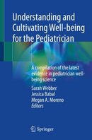 Understanding and Cultivating Well-being for the Pediatrician : A compilation of the latest evidence in pediatrician well-being science-9783031108426