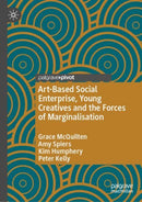 Art-Based Social Enterprise, Young Creatives and the Forces of Marginalisation-9783031109249
