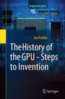 The History of the GPU - Steps to Invention-9783031109676