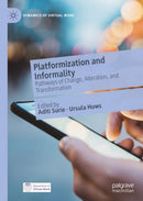Platformization and Informality : Pathways of Change, Alteration, and Transformation-9783031114618