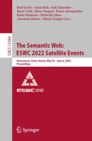 The Semantic Web: ESWC 2022 Satellite Events : Hersonissos, Crete, Greece, May 29 - June 2, 2022, Proceedings-9783031116087