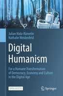 Digital Humanism : For a Humane Transformation of Democracy, Economy and Culture in the Digital Age-9783031124815