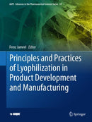 Principles and Practices of Lyophilization in Product Development and Manufacturing-9783031126338