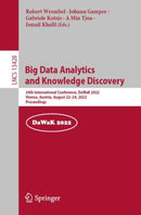 Big Data Analytics and Knowledge Discovery : 24th International Conference, DaWaK 2022, Vienna, Austria, August 22-24, 2022, Proceedings-9783031126697