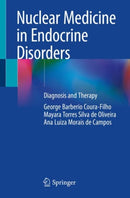 Nuclear Medicine in Endocrine Disorders : Diagnosis and Therapy-9783031132230