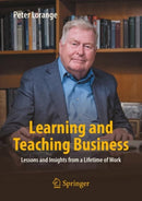 Learning and Teaching Business : Lessons and Insights from a Lifetime of Work-9783031145636