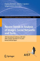 Recent Trends in Analysis of Images, Social Networks and Texts : 10th International Conference, AIST 2021, Tbilisi, Georgia, December 16-18, 2021, Revised Selected Papers-9783031151675