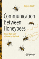 Communication Between Honeybees : More than Just a Dance in the Dark-9783031152443