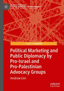 Political Marketing and Public Diplomacy by Pro-Israel and Pro-Palestinian Advocacy Groups-9783031153310