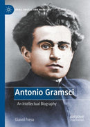 Antonio Gramsci : An Intellectual Biography-9783031156090