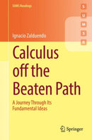 Calculus off the Beaten Path : A Journey Through Its Fundamental Ideas-9783031157646