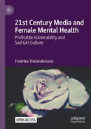 21st Century Media and Female Mental Health : Profitable Vulnerability and Sad Girl Culture-9783031167584