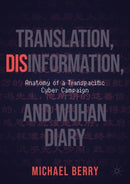 Translation, Disinformation, and Wuhan Diary : Anatomy of a Transpacific Cyber Campaign-9783031168581