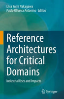 Reference Architectures for Critical Domains : Industrial Uses and Impacts-9783031169564