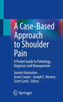 A Case-Based Approach to Shoulder Pain : A Pocket Guide to Pathology, Diagnosis and Management-9783031173042