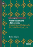 Neoliberalism and Islamophobia : Schooling and Religion for Minority Muslim Youth-9783031181146