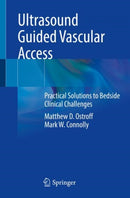 Ultrasound Guided Vascular Access : Practical Solutions to Bedside Clinical Challenges-9783031186134