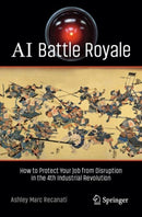 AI Battle Royale : How to Protect Your Job from Disruption in the 4th Industrial Revolution-9783031192777