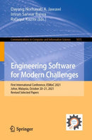 Engineering Software for Modern Challenges : First International Conference, ESMoC 2021, Johor, Malaysia, October 20-21, 2021, Revised Selected Papers-9783031199677