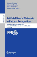 Artificial Neural Networks in Pattern Recognition : 10th IAPR TC3 Workshop, ANNPR 2022, Dubai, United Arab Emirates, November 24-26, 2022, Proceedings-9783031206498
