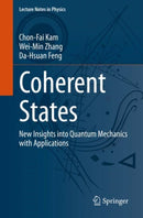 Coherent States : New Insights into Quantum Mechanics with Applications-9783031207655