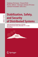 Stabilization, Safety, and Security of Distributed Systems : 24th International Symposium, SSS 2022, Clermont-Ferrand, France, November 15-17, 2022, Proceedings-9783031210167