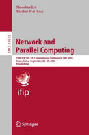 Network and Parallel Computing : 19th IFIP WG 10.3 International Conference, NPC 2022, Jinan, China, September 24-25, 2022, Proceedings-9783031213946