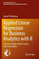 Applied Linear Regression for Business Analytics with R : A Practical Guide to Data Science with Case Studies-9783031214820