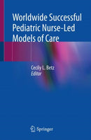 Worldwide Successful Pediatric Nurse-Led Models of Care-9783031221514