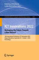 ICT Innovations 2022. Reshaping the Future Towards a New Normal : 14th International Conference, ICT Innovations 2022, Skopje, Macedonia, September 29 - October 1, 2022, Proceedings-9783031227912