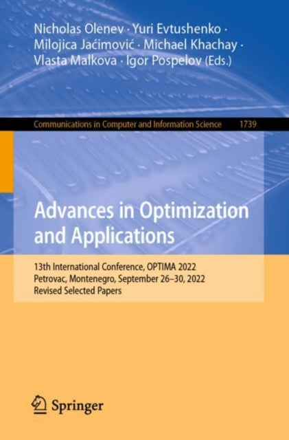 Advances in Optimization and Applications : 13th International Conference, OPTIMA 2022, Petrovac, Montenegro, September 26-30, 2022, Revised Selected Papers-9783031229893
