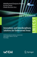 Innovations and Interdisciplinary Solutions for Underserved Areas : 5th EAI International Conference, InterSol 2022, Abuja, Nigeria, March 23-24, 2022, Proceedings-9783031231155