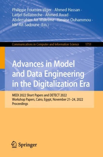 Advances in Model and Data Engineering in the Digitalization Era : MEDI 2022 Short Papers and DETECT 2022 Workshop Papers, Cairo, Egypt, November 21-24, 2022, Proceedings-9783031231186