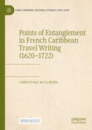 Points of Entanglement in French Caribbean Travel Writing (1620-1722)-9783031233586